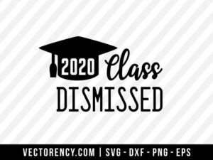 2020 Class Dismissed SVG File