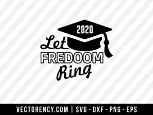 2020 Lets Freedom Ring SVG Cut File