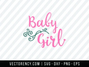 SVG Digital File: Baby Girl