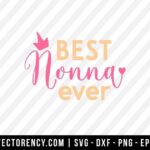 Best Nona Ever SVG Digital File