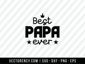 Best Papa Ever SVG File