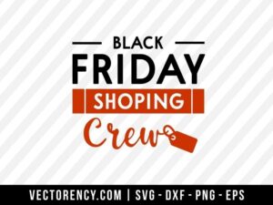 Black Friday Shopping Crew SVG Cut File