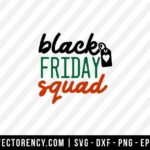 Black Friday Squad SVG Cut File