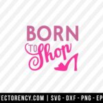 Born To Shop SVG File