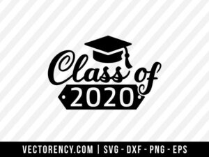 Class Of 2020 SVG Digital File