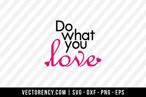 Do What You Love SVG File