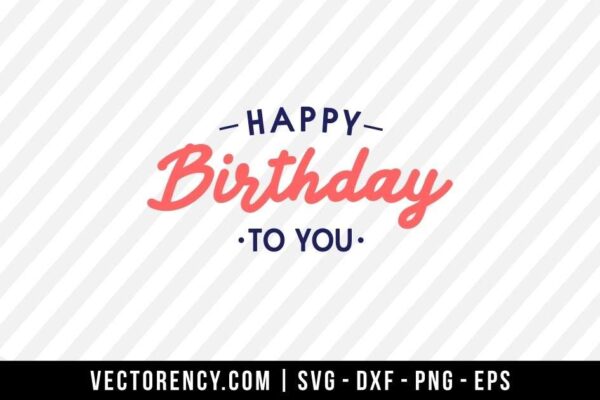 Happy Birthday To You SVG File