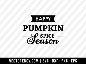 “HAPPY PUMPKIN SPICE SEASON” SVG CUT FILE