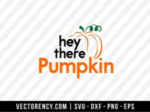 Hey There Pumpkin SVG File Image