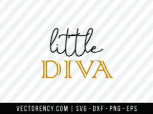 Digital SVG Cut File: Little Diva