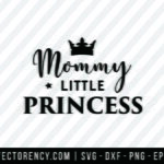 Mommy Little Princess SVG Digital Cut File