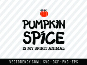 Halloween SVG Cricut: Pumpkin Spice Is My Spirit Animal