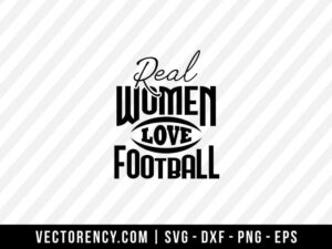 Real Women Love Football SVG Cut File