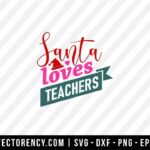 Santa Loves Teachers SVG Cut File