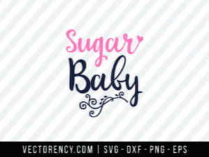 Sugar Baby SVG Digital File