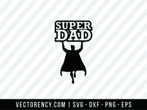 Super Dad SVG File