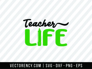 Teacher Life SVG Image File