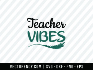 Teacher Vibes For Cricut