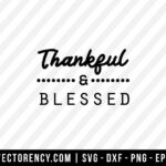 Thankful And Blessed SVG File For Tshirt, Mug, Wall Etc