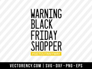 Warning Black Friday Shopper SVG