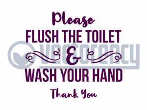 Please Flush The Toilet and Wash Your Hand Thank You