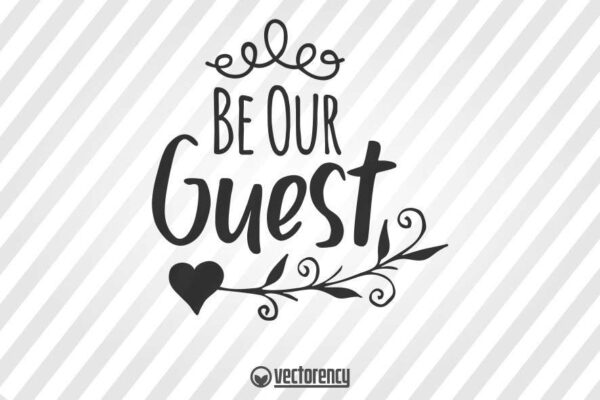 Welcome Sign SVG // Be Our Guest