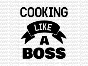 Cooking Like A Boss SVG Cut File DXF PNG Vector