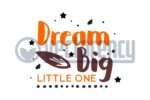 Dream Big Little One 1