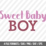 Sweet Baby Boy Newborn Baby SVG