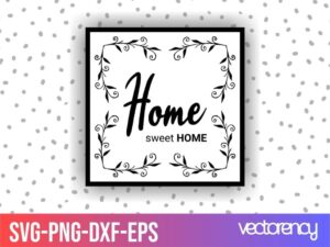 printable wall art home sweet home svg cut file