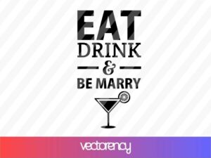 eat drink and be merry svg cut file