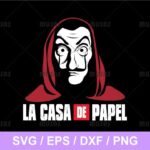 La Casa De Papel Money Heist SVG Cricut Vector File