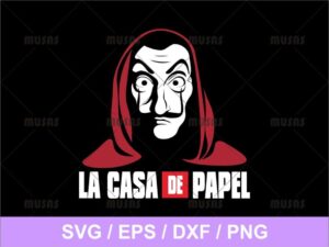 La Casa De Papel Money Heist SVG Cricut Vector File