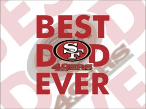 San Francisco 49ers best dad ever svg cricut file