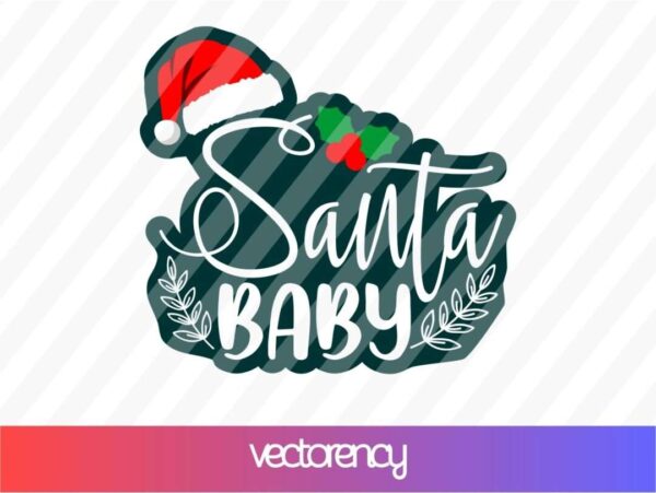 Santa Baby SVG Cut File