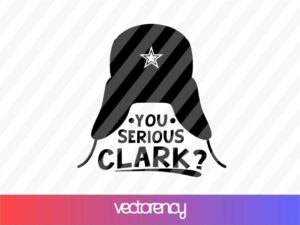 you serious clark SVG Cut File