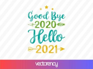 Good Bye 2020 Hello 2021 SVG T-shirt Design Cut File