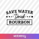 Save Water Drink Bourbon SVG cricut file vector