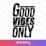 good vibes only svg cricut file