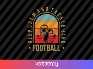 Keep Calm and Tackle Hard Football SVG Cricut Vector File