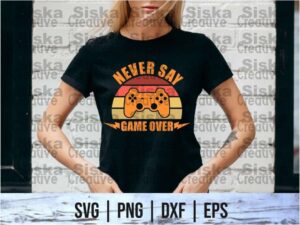 never say game over svg cricut png transparent