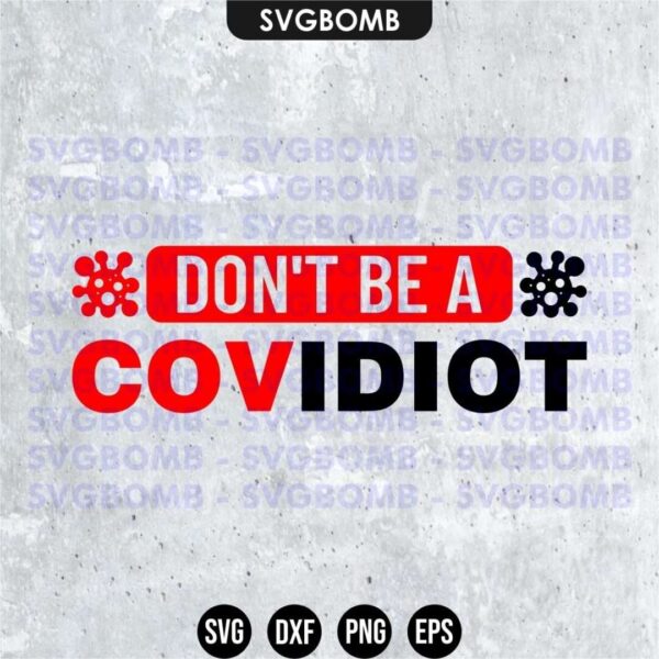 Don't Be A Covidiot SVG