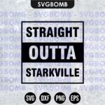 Straight Outta Starkville SVG