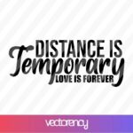 distance is temporary love is forever svg cricut file