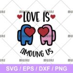 love is among us svg cricut file eps vector