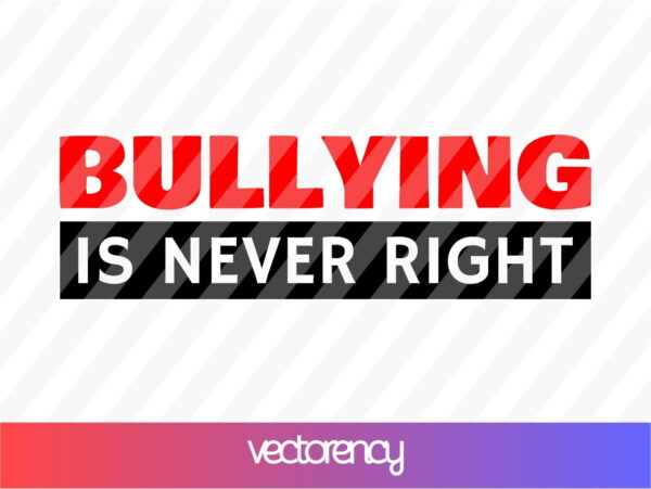 Bullying Is Never Right SVG