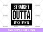 Straight Outta Westview SVG