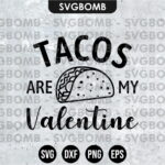 Tacos Are My Valentine SVG