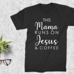 This Mama Runs on Jesus and Coffee T Shirt Design SVG