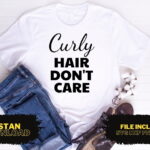 Curly Hair Don't Care T Shirt Design SVG